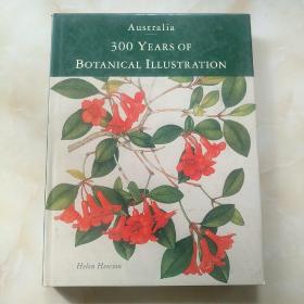 Australia 300 YEARS OF BOTANICAL ILLUSTR ATION(精装16开，澳大利亚:植物插画三百年)