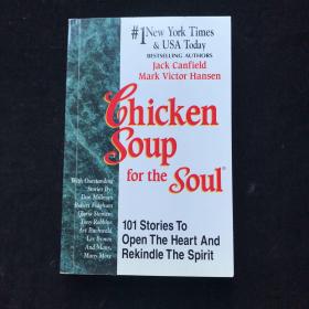 Chicken Soup for the Soul：101 Stories to Open the Heart and Rekindle the Spirit (Chicken Soup for the Soul)