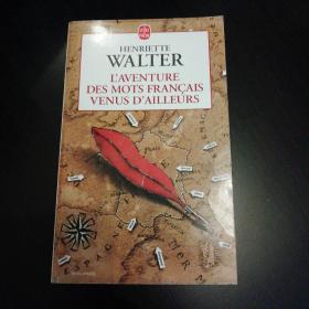 Henriette Walter / L'aventure des mots français venus d'ailleurs 瓦尔特《法语中的外来词语》法语原版