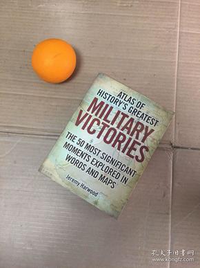 Atlas of history's greatest military victories（史上最伟大军事胜利的图文分析）