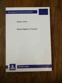 Gerechtigkeit in Freiheit: Darstellung und kritische Würdigung des Begriffs der Gerechtigkeit im Denken von Friederich August von Hayek (Europäische ... Universitaires Européennes) （德文原版）