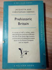 PREHISTORIC BRITAIN BY JACQUETTA  AND CHRISTOPHER HAWKES