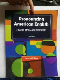 现货 Pronouncing American English: Sounds, Stress, and Intonation 3e 英文原版  最新美语发音教程  (美) G.F.奥赖恩 Gertrude F.Orion著