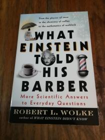 What Einstein Told His Barber: More Scientific Answers to Everyday Questions