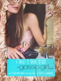 I like it like that a gossip girl novel 绯闻女孩