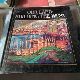 英文原版 Our Land: Building the West 我们的土地：建设西方 432页