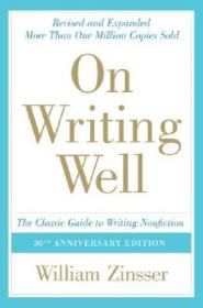 On Writing Well, 30th Anniversary Edition：The Classic Guide to Writing Nonfiction（正版丶2页有点笔记\品相好）