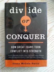 Divide or Conquer : How Great Teams Turn Conflict Into Strength（分而治之：优秀的团队如何将冲突转化为力量 英文原版书）