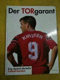 德文版足球画册， DER TORGARANT ，EINE DEUTSCH-DEUTSCHE， FUBBALL-KARRIERE，精装大16开