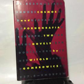 贡布罗维奇小说两种 Cosmos and Pornografia: Two Novels by Witold Gombrowicz