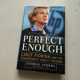 perfect enough：carly fiorina and the reinvention of hewlett-packard（英文原版16开精装）