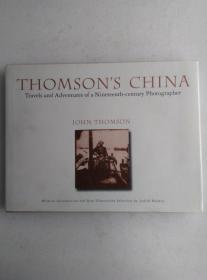 THOMSON'S CHINA Travels and Adventures of a Nineteenth-Century Photographer 汤姆森的中国旅行：一个摄影师19世纪的冒险  大清影像76幅 名家手笔