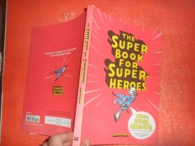 THE SUPER BOOK FOR SUPER-HEROES超级英雄的超级手册（英文原版）见图