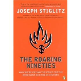 The Roaring Nineties: Why We're Paying the Price for the Greediest Decade in History