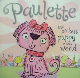 英文原版          少儿名家绘本           Paulette the Pinkest puppy in the world           最可爱的小狗