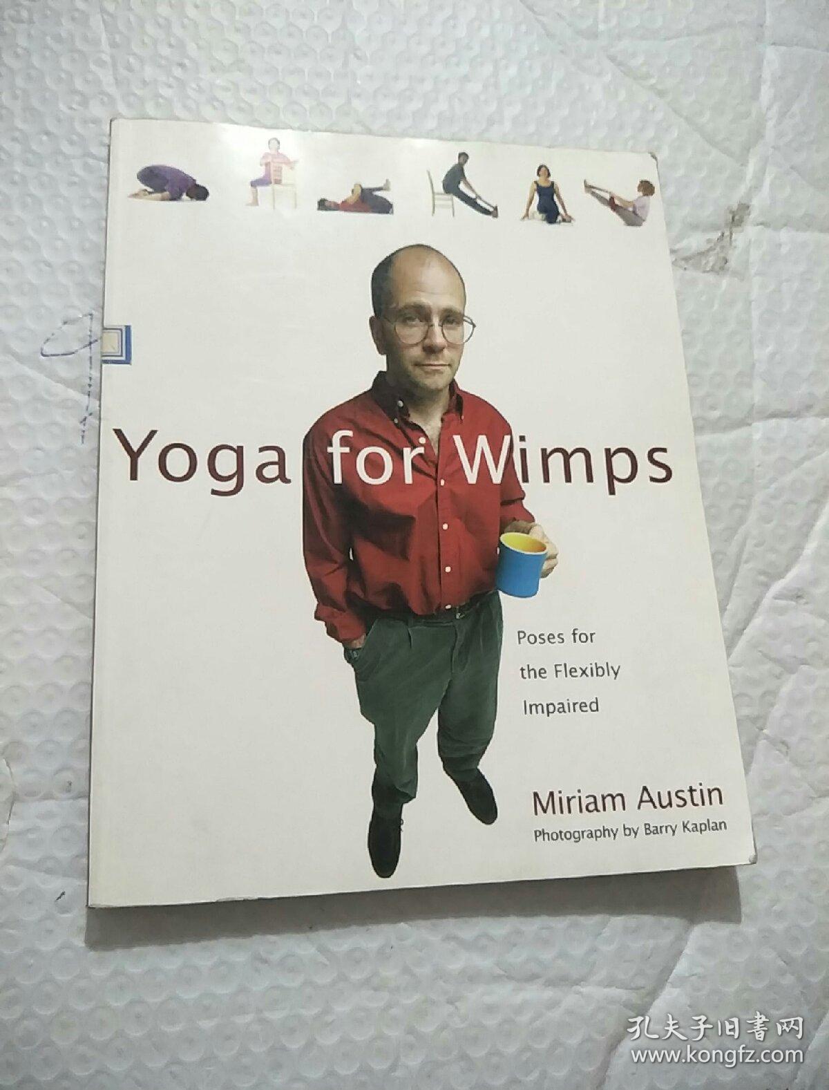 Yoga for Wimps: Poses for the Flexibly Impaired （详情看图）