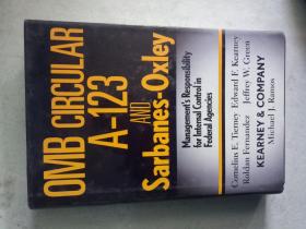 OMB Circular A-123 and Sarbanes-Oxley: Management’s Responsibility for Internal Control in Federal Agencies 美国沙式法案：国家管理与预算局 A-123 法规执行，联邦机构内部控制管理责任