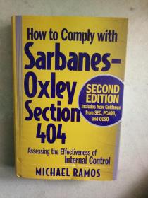How to Comply with Sarbanes-Oxley Section 404: Assessing the Effectiveness of Internal Control如何符合Sarbanes-Oxley法案404条款：内部审计效果评估
