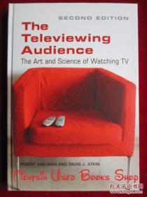 The Televiewing Audience: The Art and Science of Watching TV（Second Edition）电视观众：看电视的艺术与科学（第2版 货号TJ）