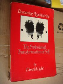 Becoming Psychiatrists : The professional Transformation of Self 《成为心理学家之路》英文原版 16开 厚本