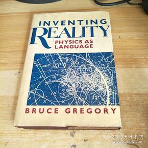 Inventing Reality : Physics As Language发明现实:物理学的语言