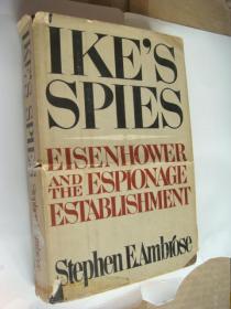 IKE'S SPIES:Esienhower and the Espionage Establishment  《艾克的间谍特工－艾森豪威尔及其谍报部队》英文原版 精装16开毛边插图本