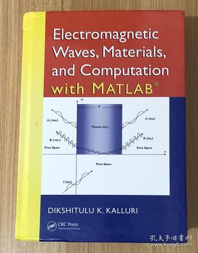 Electromagnetic Waves, Materials, and Computation with MATLAB® 9781439838679