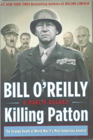 刺杀巴顿 Killing Patton: The Strange Death of World War II 二战中无畏将军之死历史 精装352页面 英文版