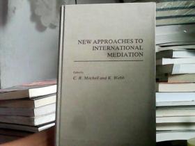 NEW APPROACHES TO INTERNATIONAL MEDIATION