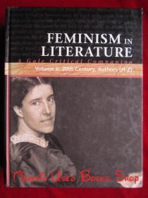 Feminism in Literature: A Gale Critical Companion（Volume 6: 20th Century, Authors）（货号TJ）