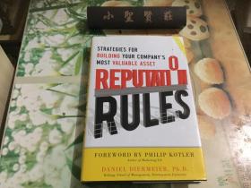 Reputation Rules: Strategies for Building Your Companys Most valuable Asset