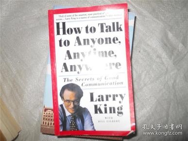 How to Talk to Anyone, Anytime, Anywhere：The Secrets of Good Communication