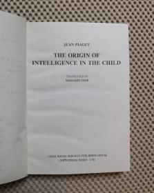 The Origin of Intelligence in Children （《儿童智慧的起源》英文版）（西方基本经典·心理学类丛书））