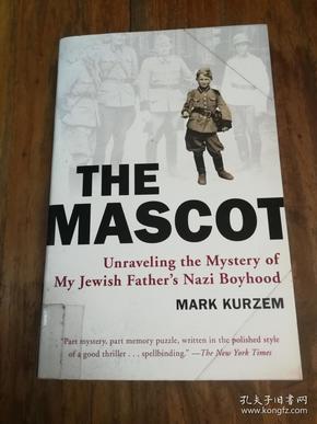 The Mascot: Unraveling the Mystery of My Jewish Father's Nazi Boyhood