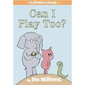 Can I Play Too?：Can I Play Too? 小象小猪系列：我也能玩么 ISBN9781423119913