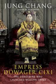 Empress Dowager Cixi：The Concubine Who Launched Modern China