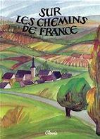 SUR LES CHEMINS DE FRANCE  法文原版 18开 近新  插图丰富