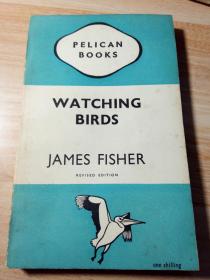 WATCHING BIRDS BY JAMES FISHER