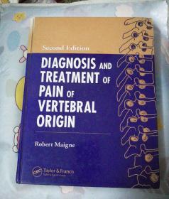 DIAGNOSIS AND TREATMENT OF PAIN OF VERTEBRAL ORIGIN（椎源性疼痛的诊断与治疗）英文原版