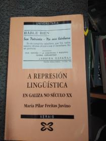 A Represion Linguistica En Galiza No Seculo XX