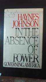 【孔网绝品】In The Absence Of Power Governing America    有朋友辨认或为费正清的签名“ John King Fairbank”——读者自鉴     普利策奖得主海恩斯·约翰逊讲述卡特总统如何统治美国