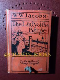 The Lady of the Barge-W. W. Jacobs（游艇上的女主人-威廉·雅各布斯，雅各布斯短篇小说选集，精装，毛边本，1902年出版，英文原版）