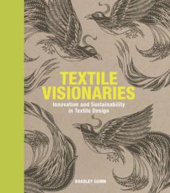 Textile Visionaries: Innovation And Sust