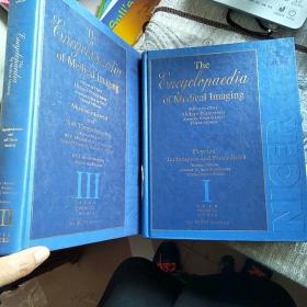 【英文精装版 详情见图】THE ENCYCLOPAEDIA OF MEDICAL IMAGING( I III)医学影像百科全书