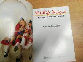 Wildlife Designs: Great Sewing Ideas for Children 儿童缝纫（大16开本 英文版）
