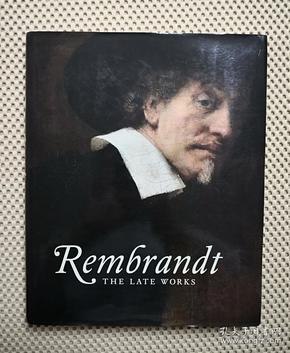 Rembrandt: The Late Works（伦勃朗晚期作品集）（英文原版）