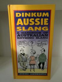 Dinkum Aussie Rhyming Slang by John Meredith（语言学）英文原版书