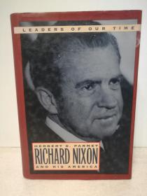 理查德·尼克松和他的美国 Richard Nixon and His America by Herbert S. Parmet （美国研究）英文原版书