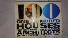 ONE HUNDRED HOUSES FOR ONE HUNDRED EUROPEAN ARCHITECTS OF THE TWENTIETH CENTURY