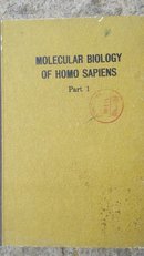 MOLECULAR BIOLOGY OF HOMO SAPIENS  人类分子生物学  上册